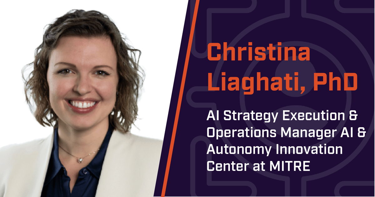 The MLSecOps Podcast talks with Dr. Christina Liaghati, AI Strategy Execution & Operations Manager of the AI & Autonomy Innovation Center at MITRE.