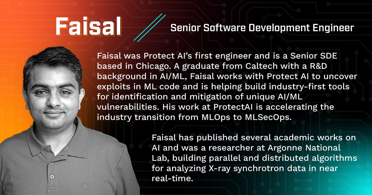 Faisal Khan, Senior Software Development Engineer is an early member of Protect AI, and advancing MLSecOps. 